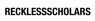 Reckless Scholars